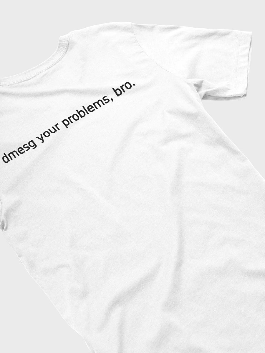 dmesg probs T-Shirt product image (3)