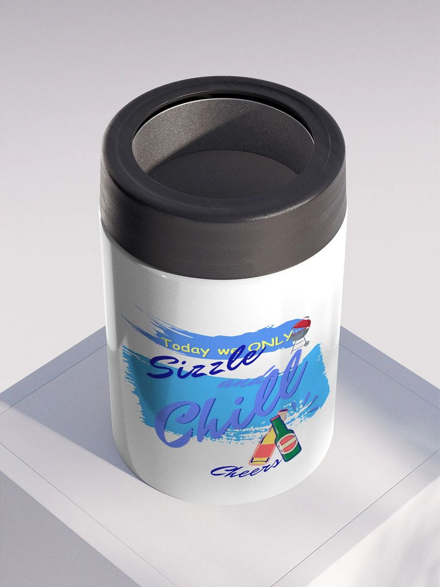 Stainless steel Koozie for your summer parties.   ‘Today we only Sizzle and chill’ design product image (2)