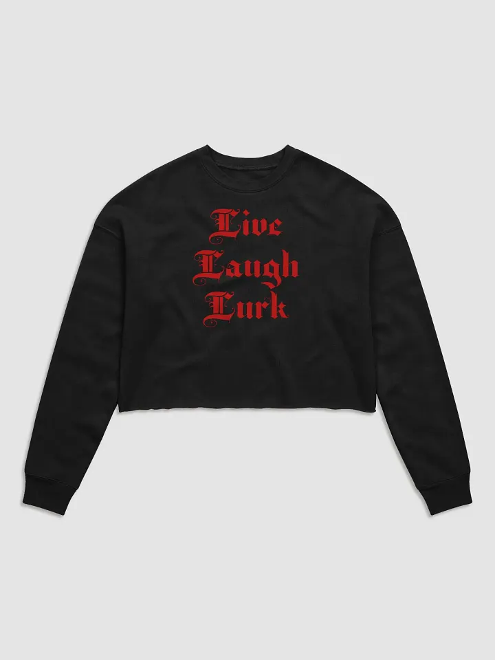 Live Laugh Lurk || Crop Crewneck product image (1)