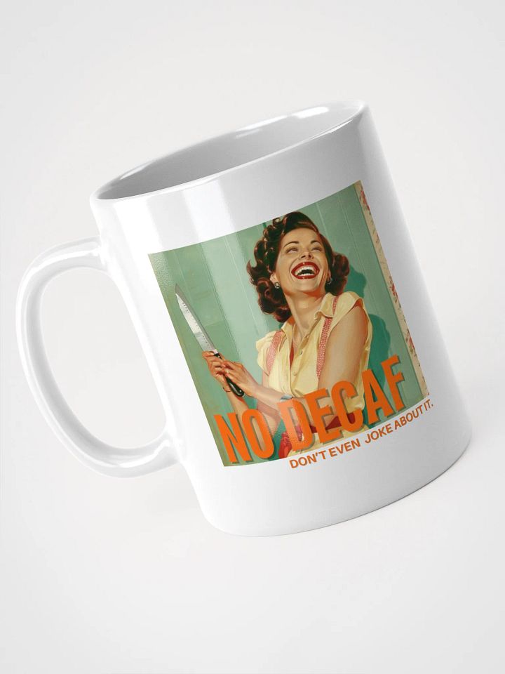 No Decaf Don't Even Joke About It 3 product image (1)