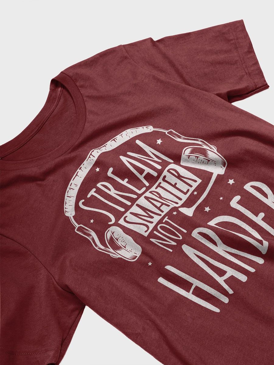 Stream Smarter Not Harder T-Shirt product image (19)