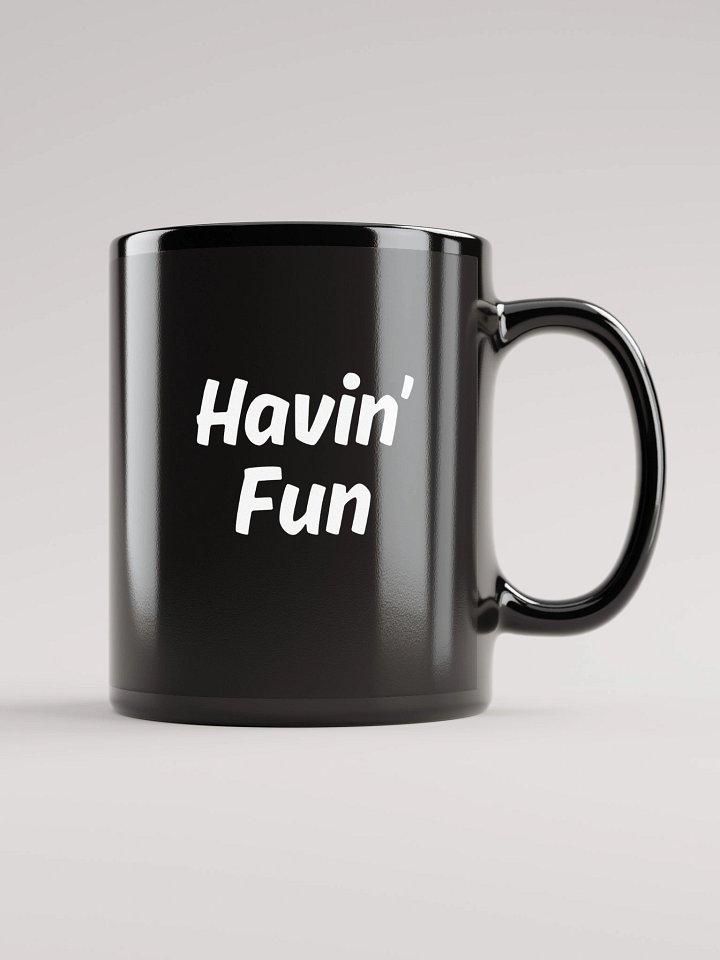 "Havin’ Fun" Upbeat Black Glossy Mug product image (2)