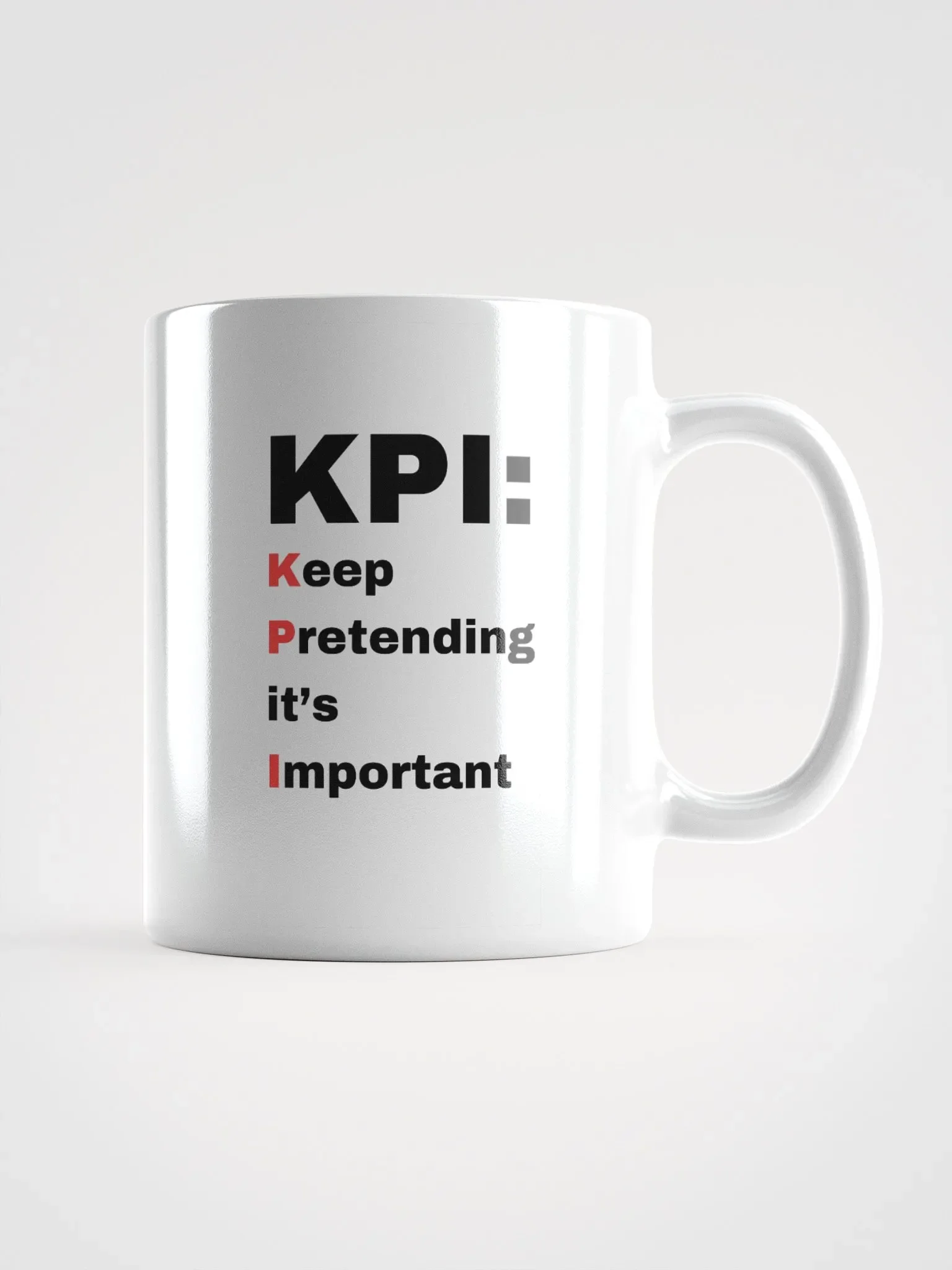 The “KPI: Keep Pretending It’s Important” Mug product image (1)