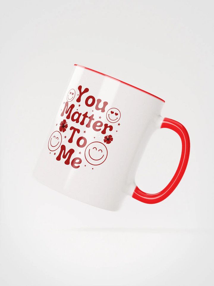 You Matter To Me Ceramic Mug product image (2)