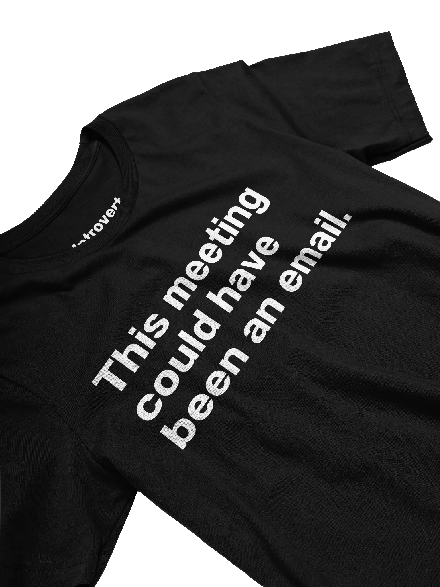 This meeting could have been an email. Unisex T-Shirt product image (3)