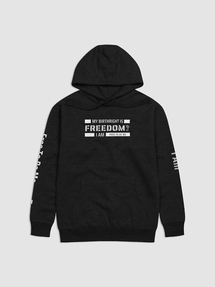 MY BIRTHRIGHT IS FREEDOM - I AM FREE TO BE ME - Graphic Hoodie product image (1)