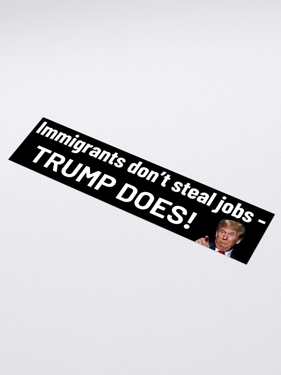 Trump Steals Jobs Bumper Sticker product image (1)