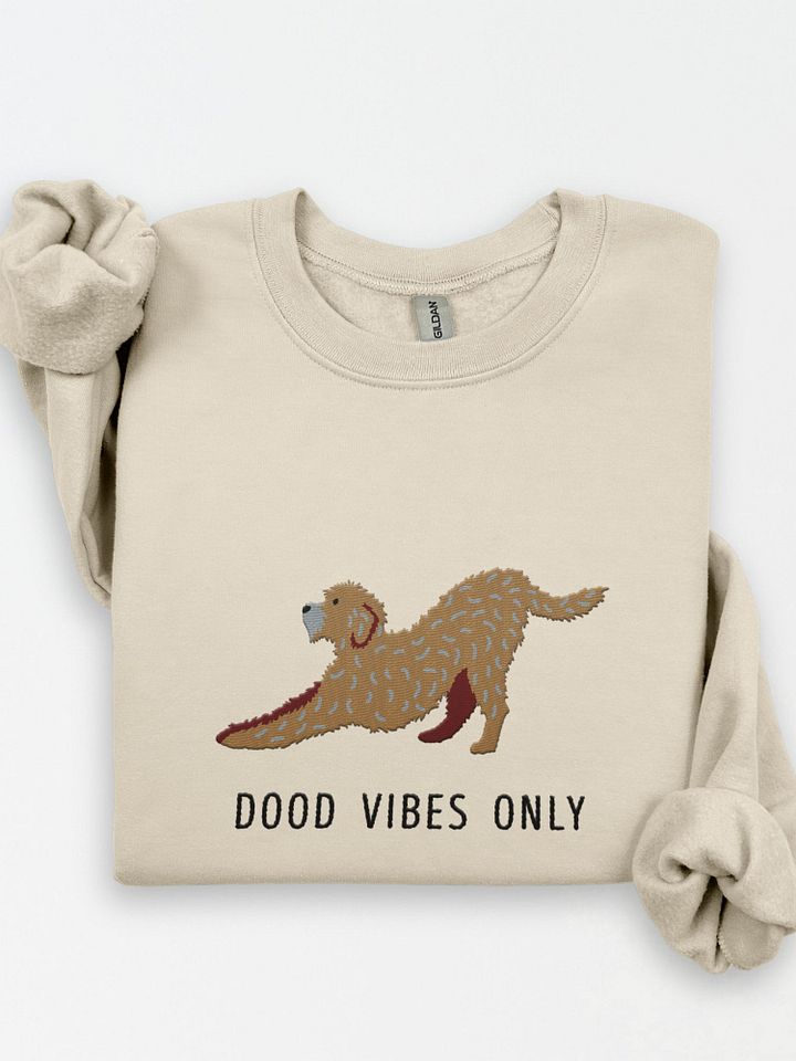Dood Vibes Only Sweatshirt (Embroidered) of a Golden Doodle product image (1)