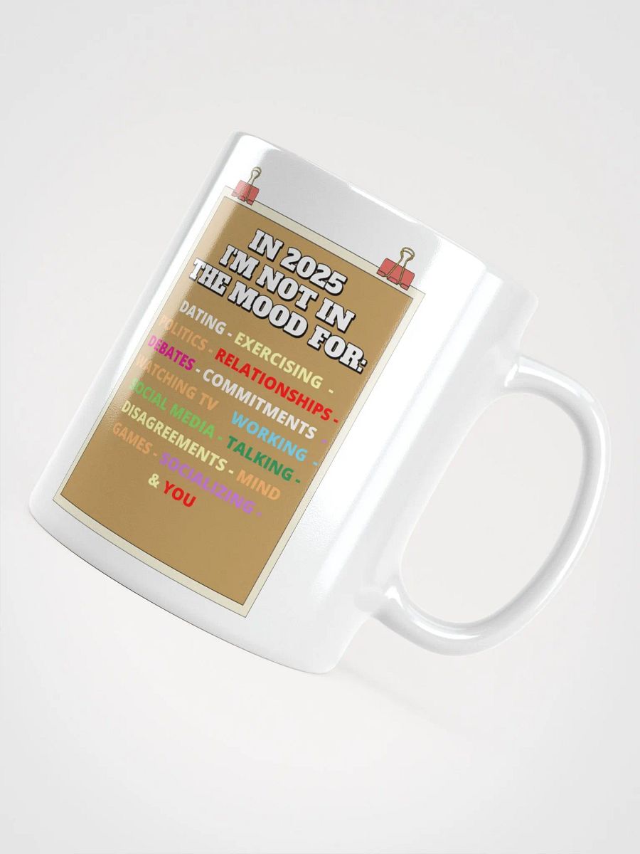 In 2025 I'm Not In The Mood White Mug product image (10)