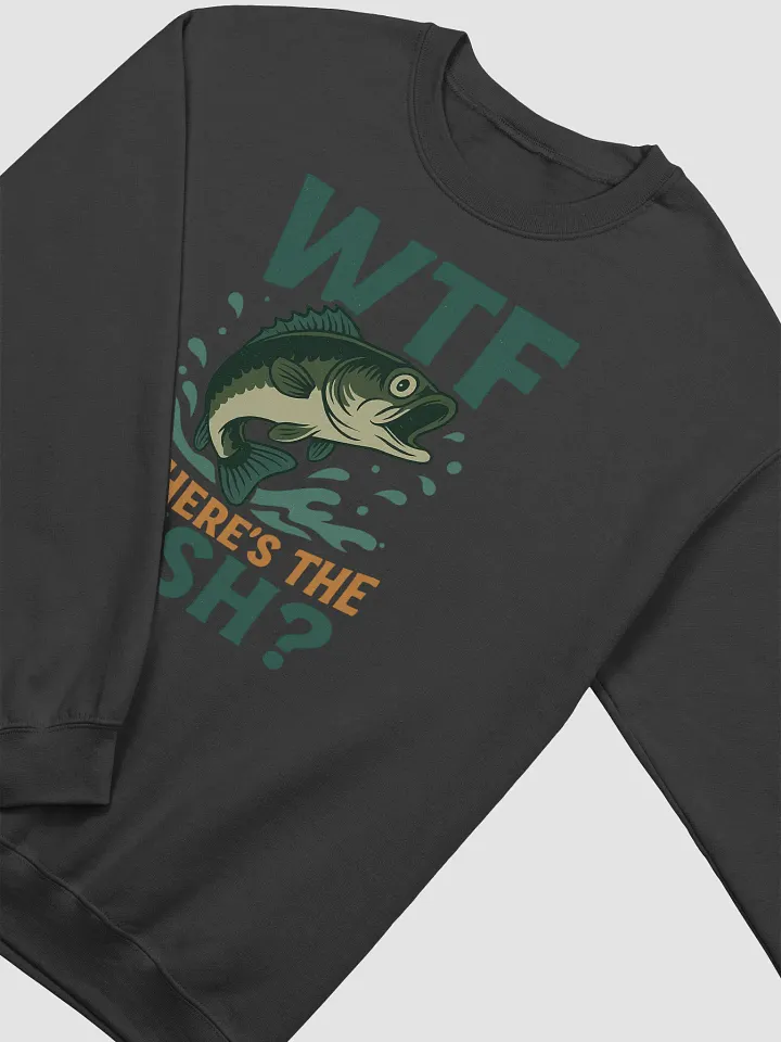 WTF Where’s the Fish Sweatshirt – Bold Fishing Humor product image (8)