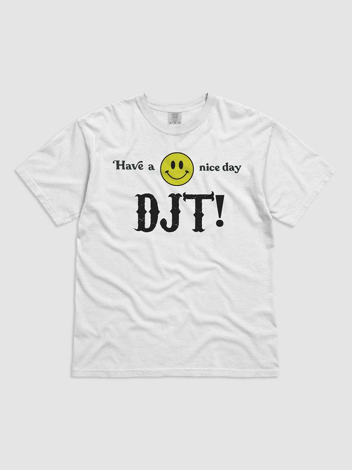 HAVE A NICE DAY DJT product image (1)