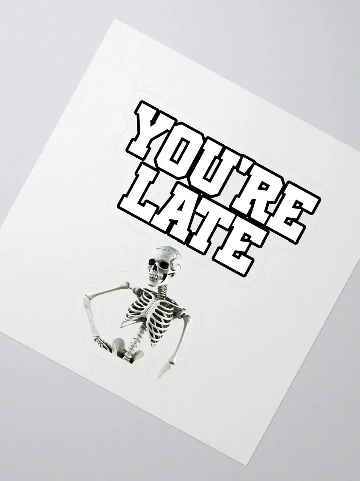 You're Late Funny Humorous Sticker product image (2)