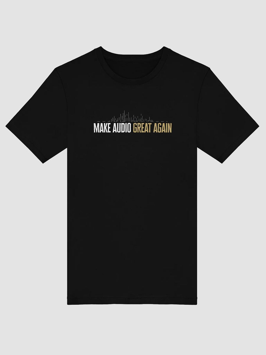 Make Audio Great Again Tee product image (19)