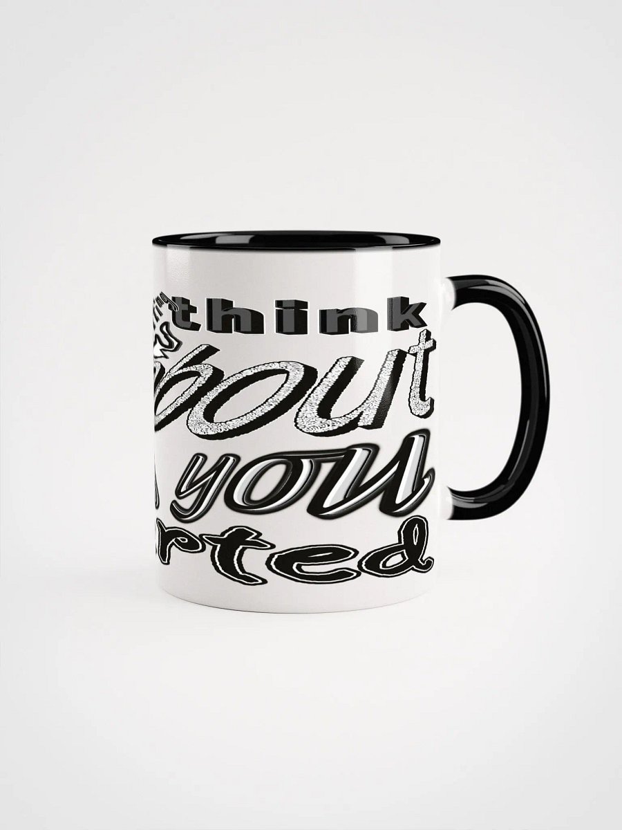 When You Feel Like Quitting Think About Why You Started - Ceramic Mug with Color Inside product image (1)