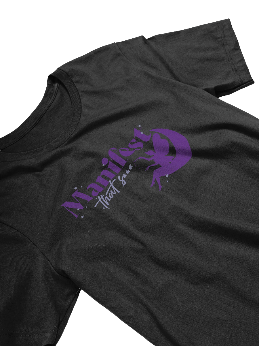Manifest That S*** T-Shirt product image (3)