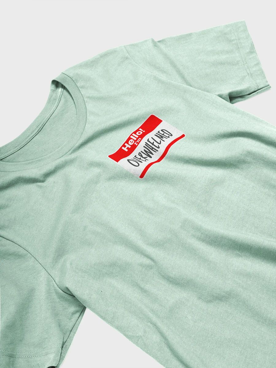 Hello, I'm Overwhelmed Tee Shirt product image (5)