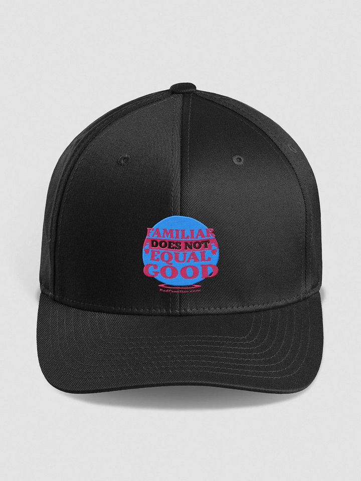Familiar Does Not Equal Good - FlexFit Cap product image (1)