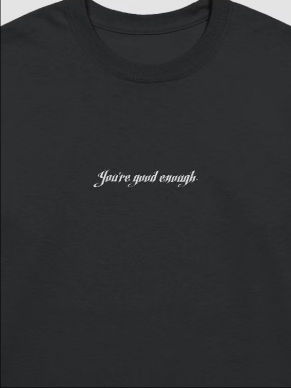 you're good enough - longsleeve product image (2)