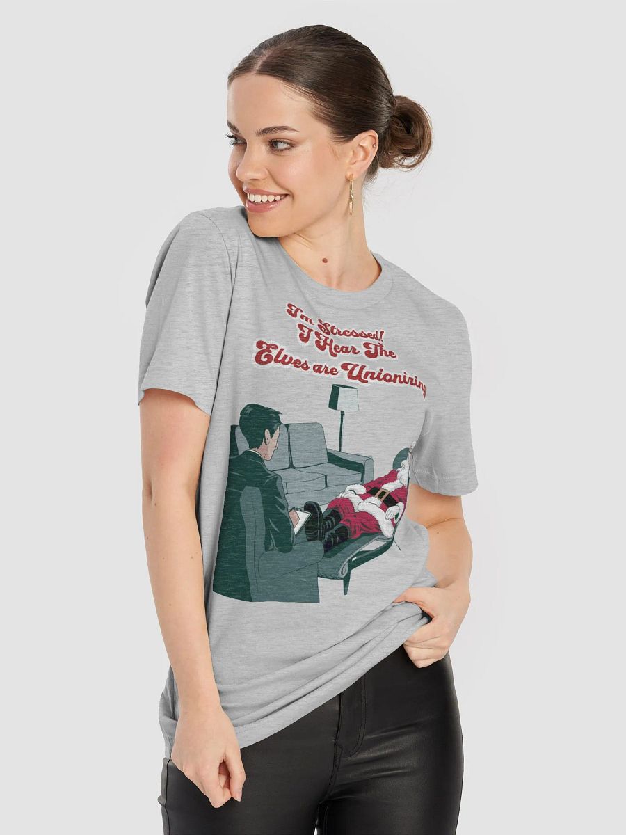 I'm Stressed! I Hear The Elves Are Unionizing T-shirt product image (48)