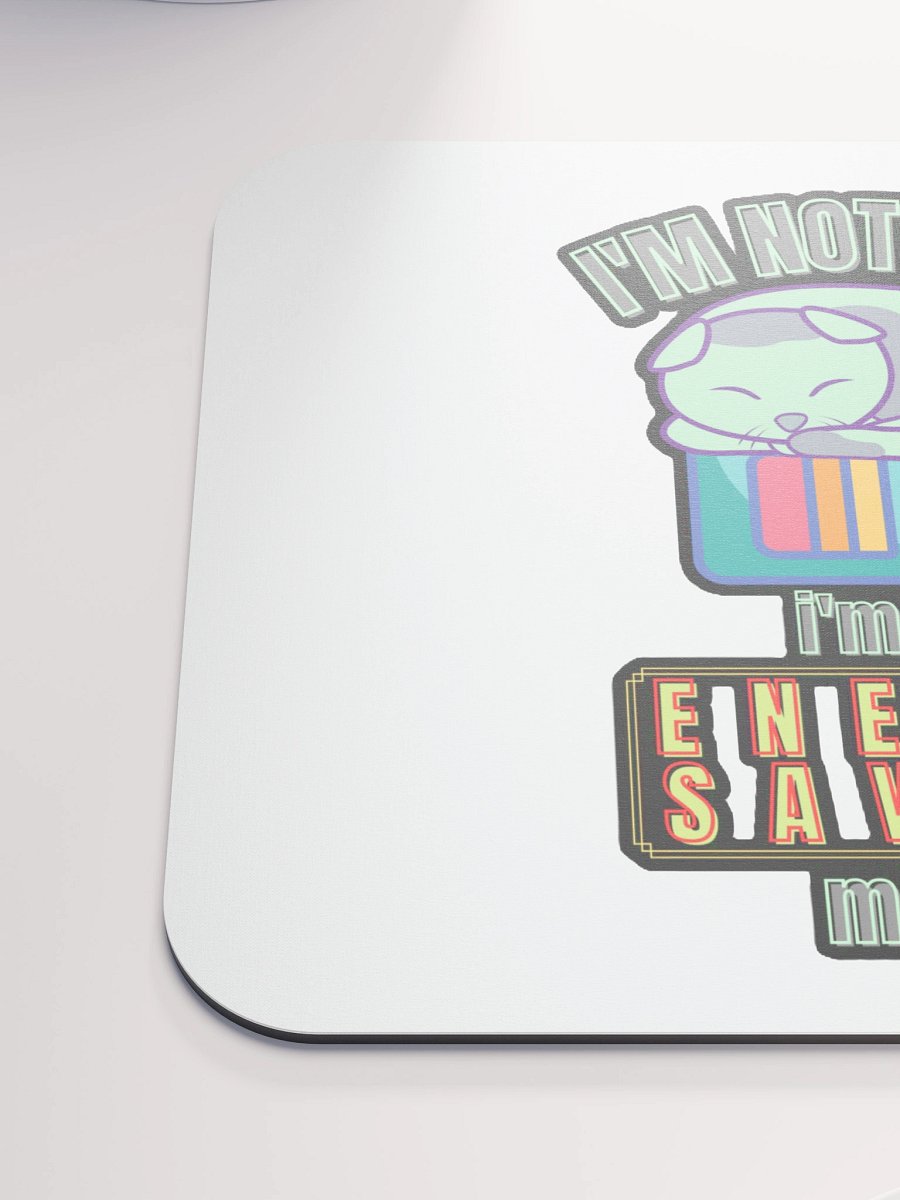 I'M NOT LAZY, I'M ON ENERGY SAVING MODE product image (6)