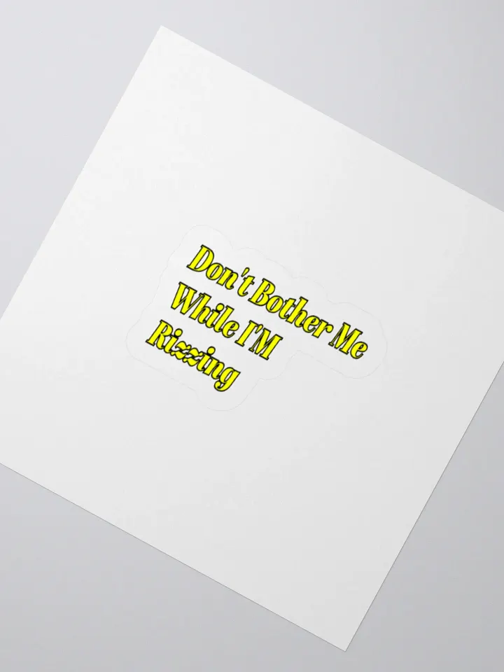 Don't Bother Me While I'm Rizzing Sticker product image (2)