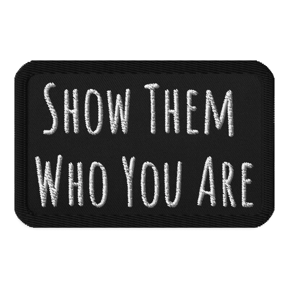 Show Them Who You Are Patch product image (1)