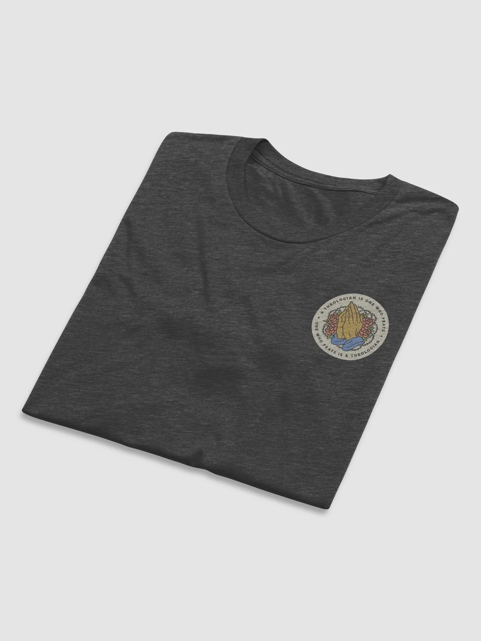 A theologian is one who prays t-shirt product image (9)