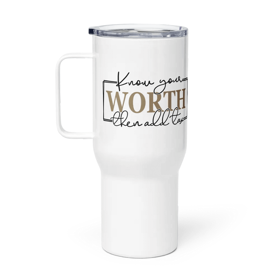 Know Your Worth, Then Add Tax Travel Mug product image (2)