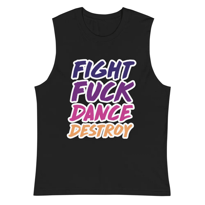 Fight Fuck Dance Destroy Muscle Tank product image (3)
