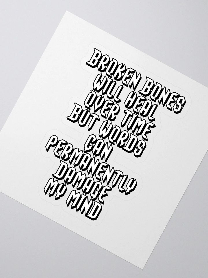 Broken Bones Will Heal Over Time But Words - Sticker product image (2)