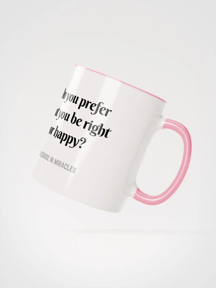 Do you prefer that you be right or happy - ACIM Inspirational Mug product image (20)