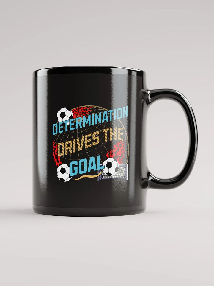 Determination Drives The Goal Soccer Flaming Determination Mug product image (1)