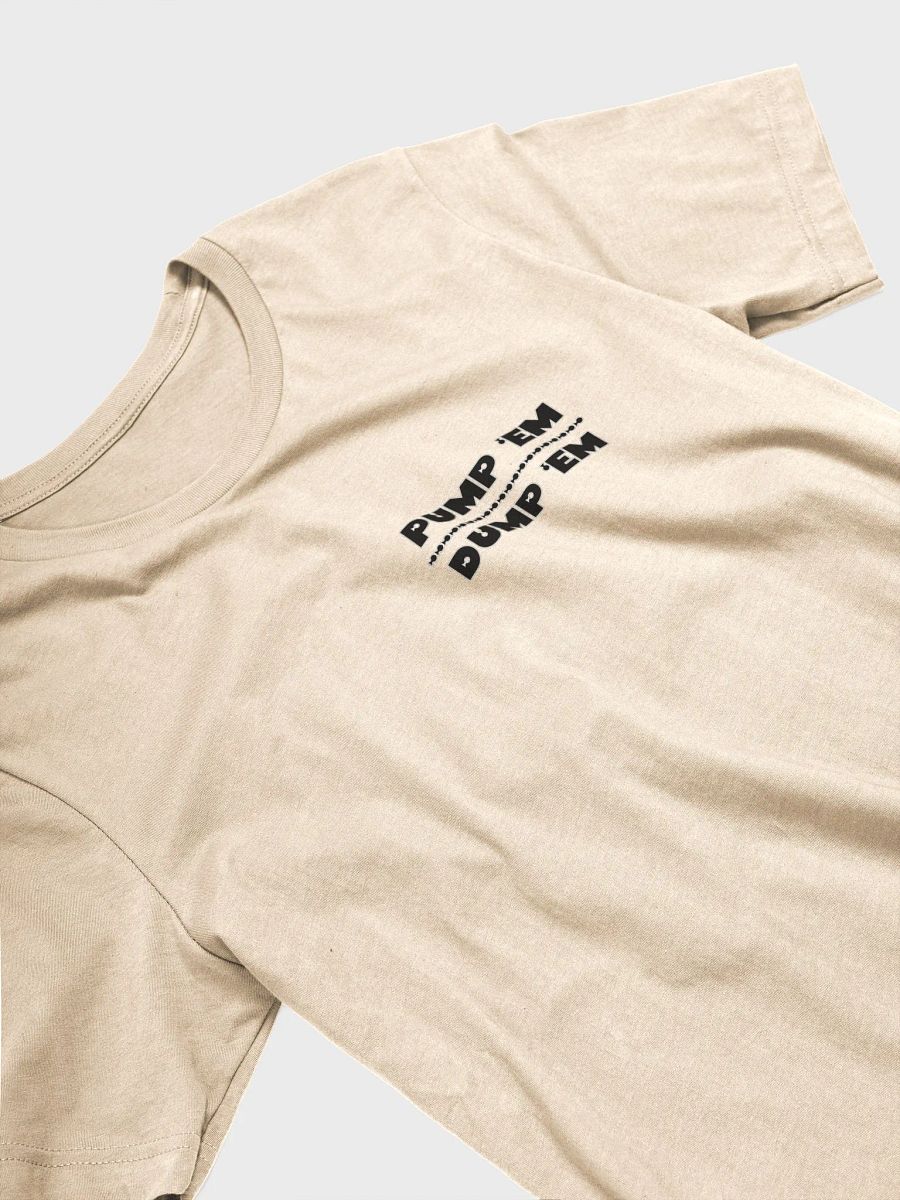 Pump & Dump SIGNATURE SERIES T-Shirt product image (6)