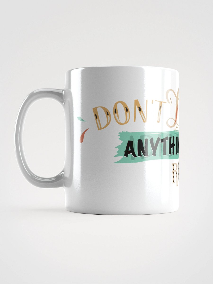 Dont Let Anything Ruin You Mug product image (6)