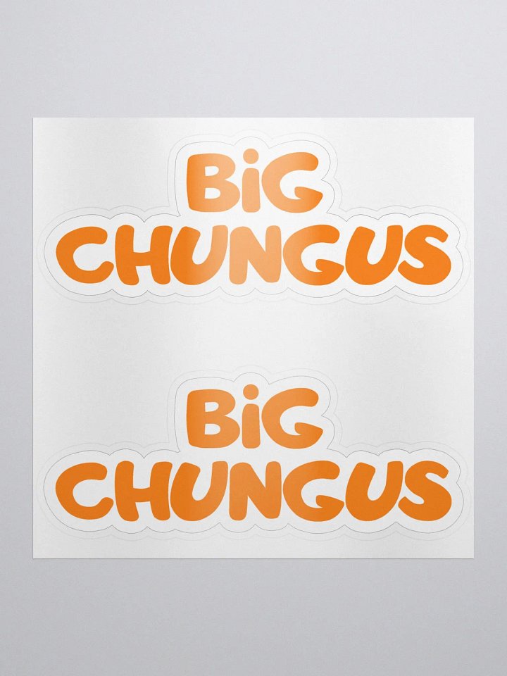2 Big Chungus bubble free stickers product image (1)