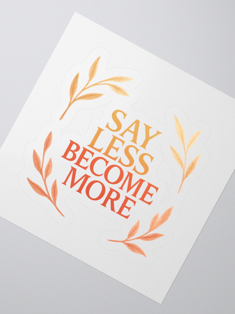 Say Less - Become More STICKER product image (3)