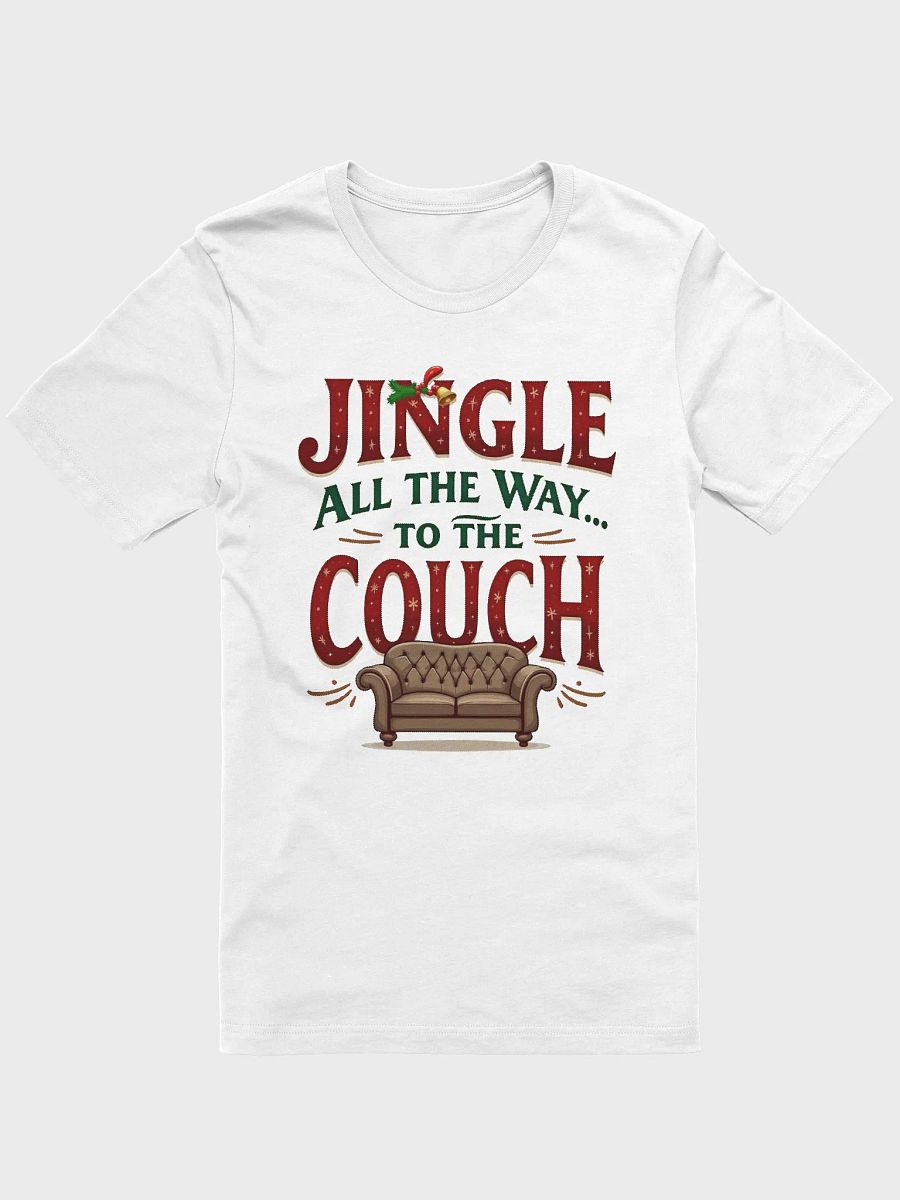 Jingle All the Way To The Couch T-Shirt product image (5)