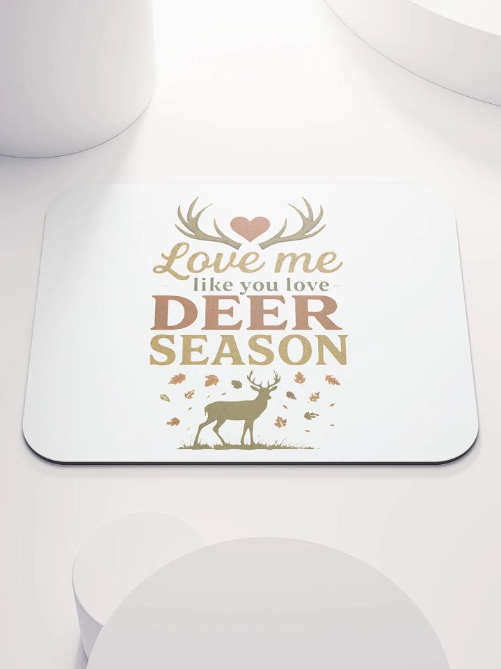 Funny Romantic Mouse Pad – Deer Season Love Quote Design product image (1)