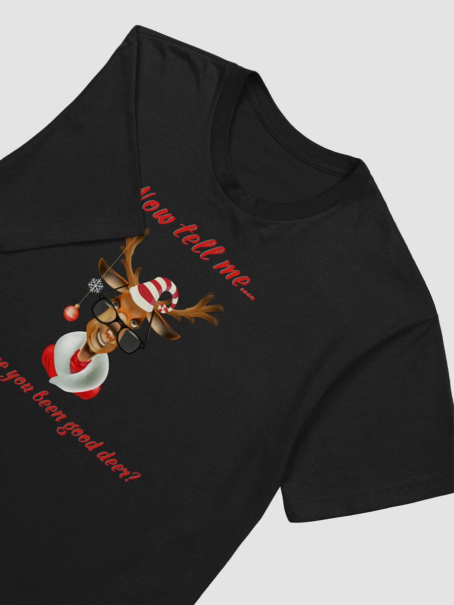 Now Tell Me... Have You Been Good Deer t-shirt product image (4)
