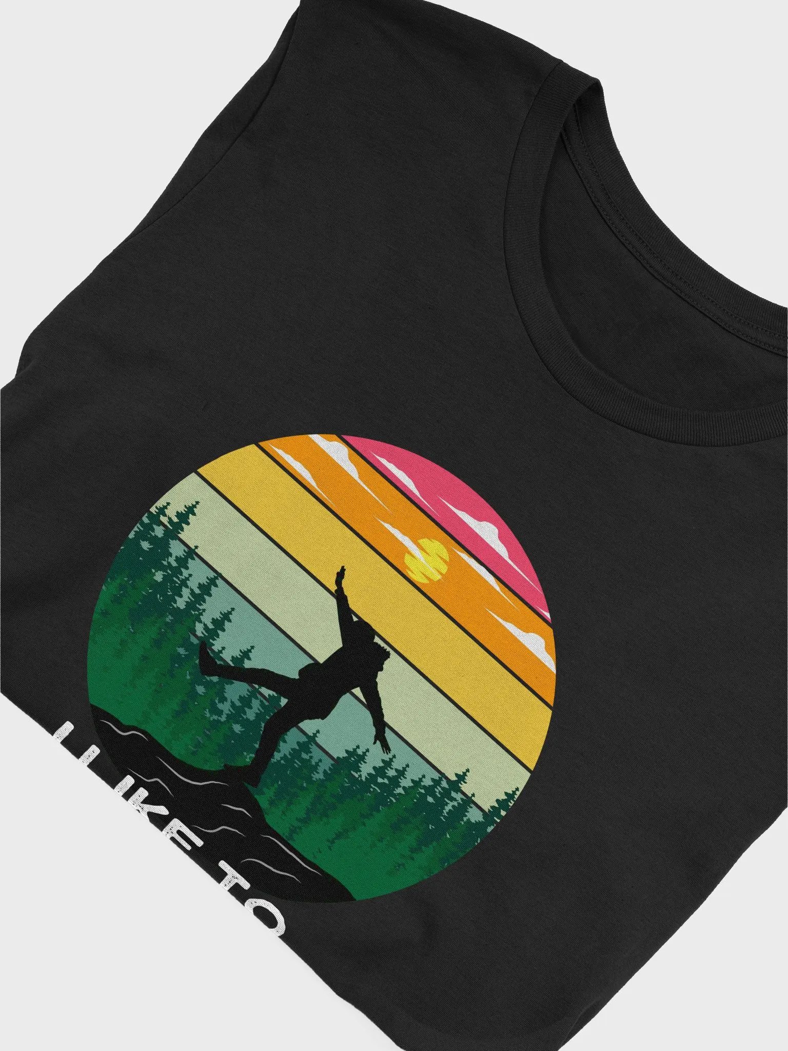 I Like To Be On Top - Funny Hiking T-Shirt | Climbing, Mountain Lover, Hiker Pun Tee for Outdoor Adventurers product image (5)