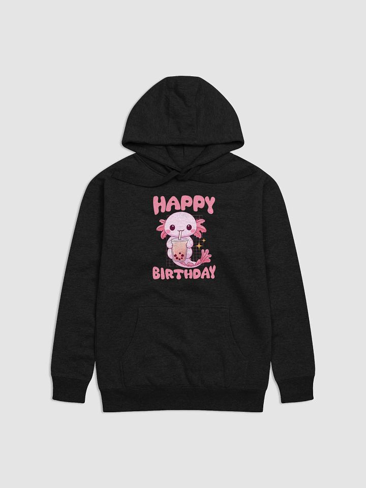 Happy Birthday (Axolotl Drinking Bubble Tea) Hoodie product image (1)