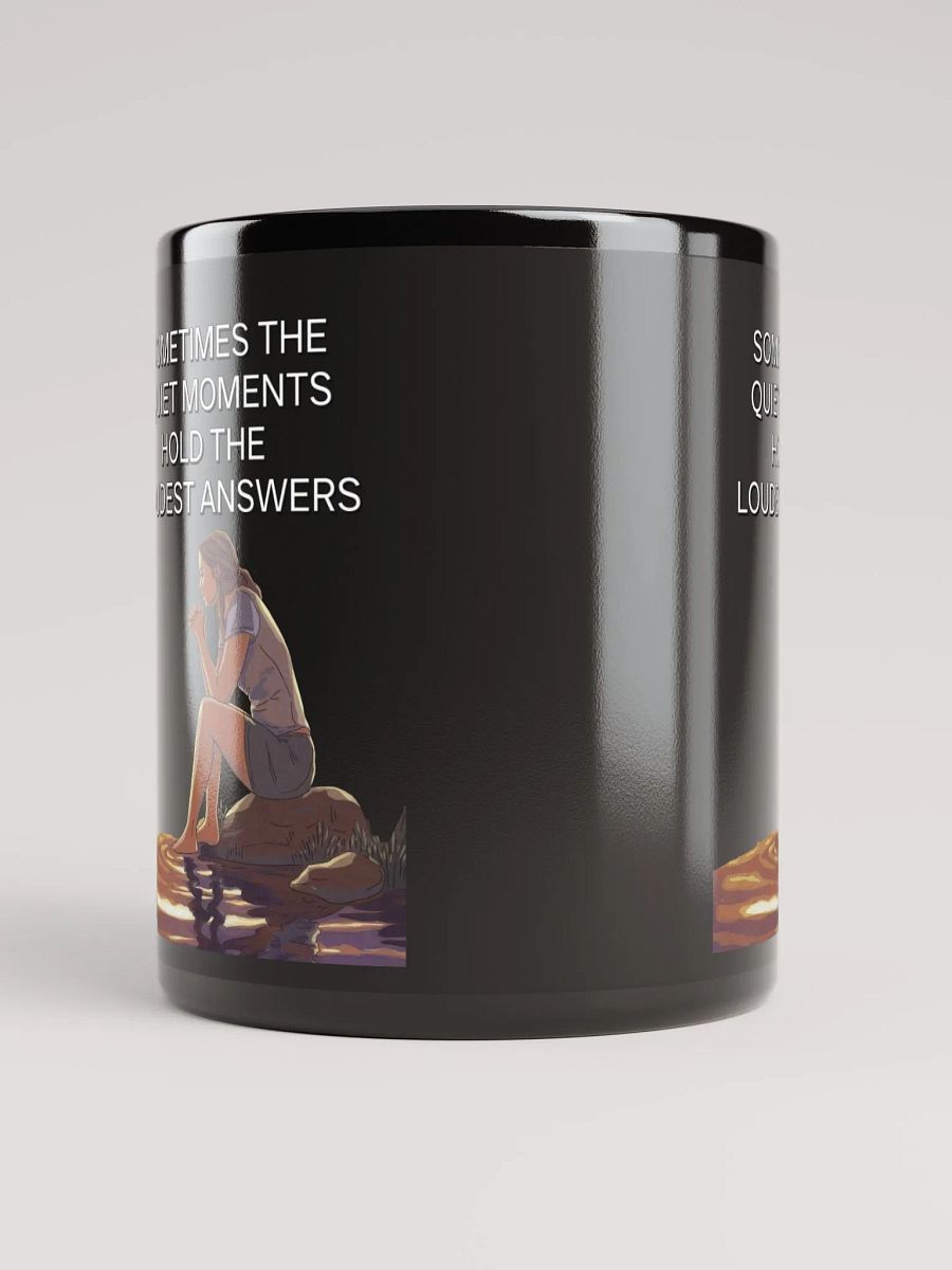 Sometimes The Quiet Moments Hold The Loudest Answers - Motivational Black Mug product image (10)