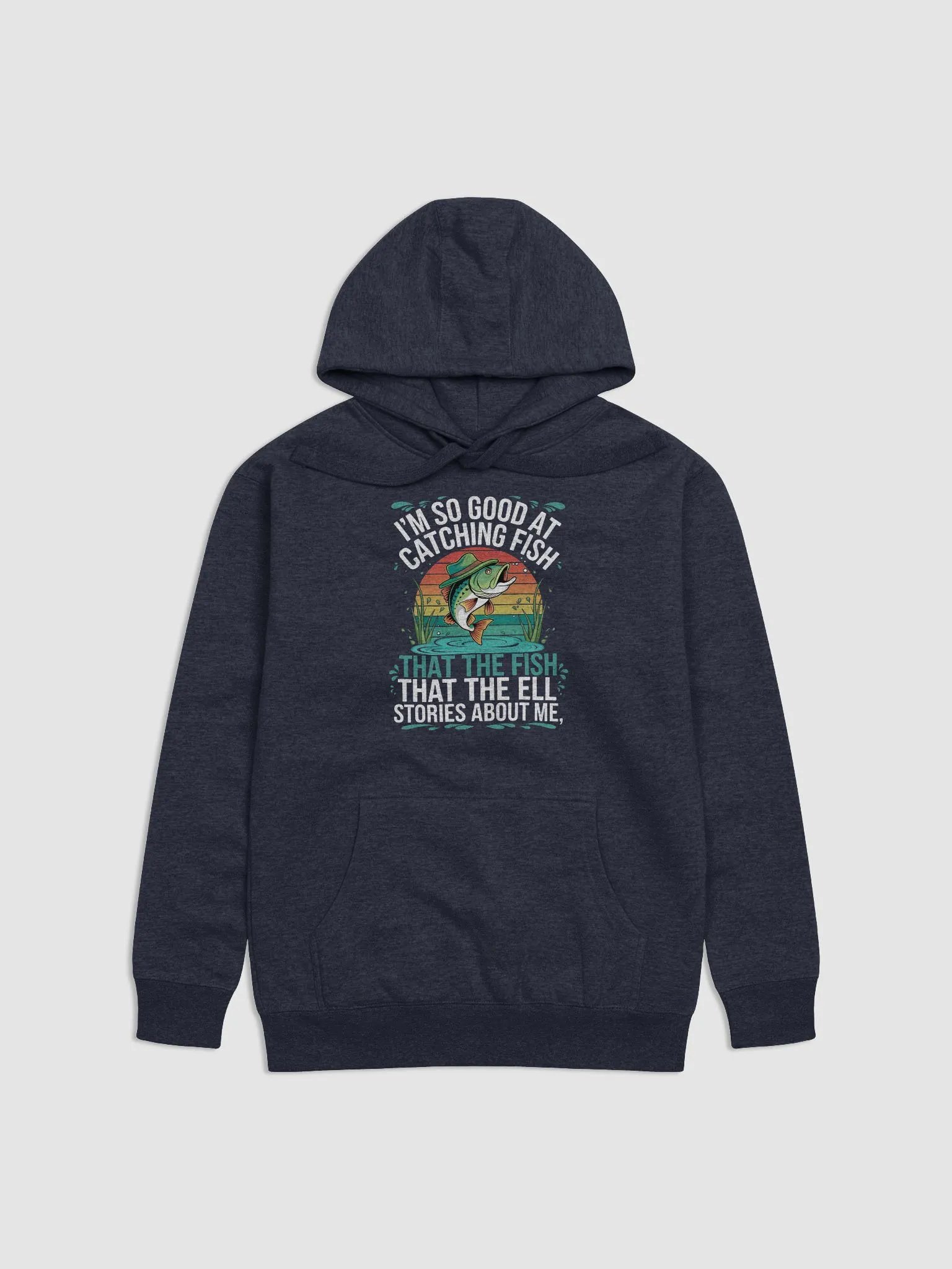 I'm So Good At Catching Fish That The Fish Tell Stories hoodie product image (4)