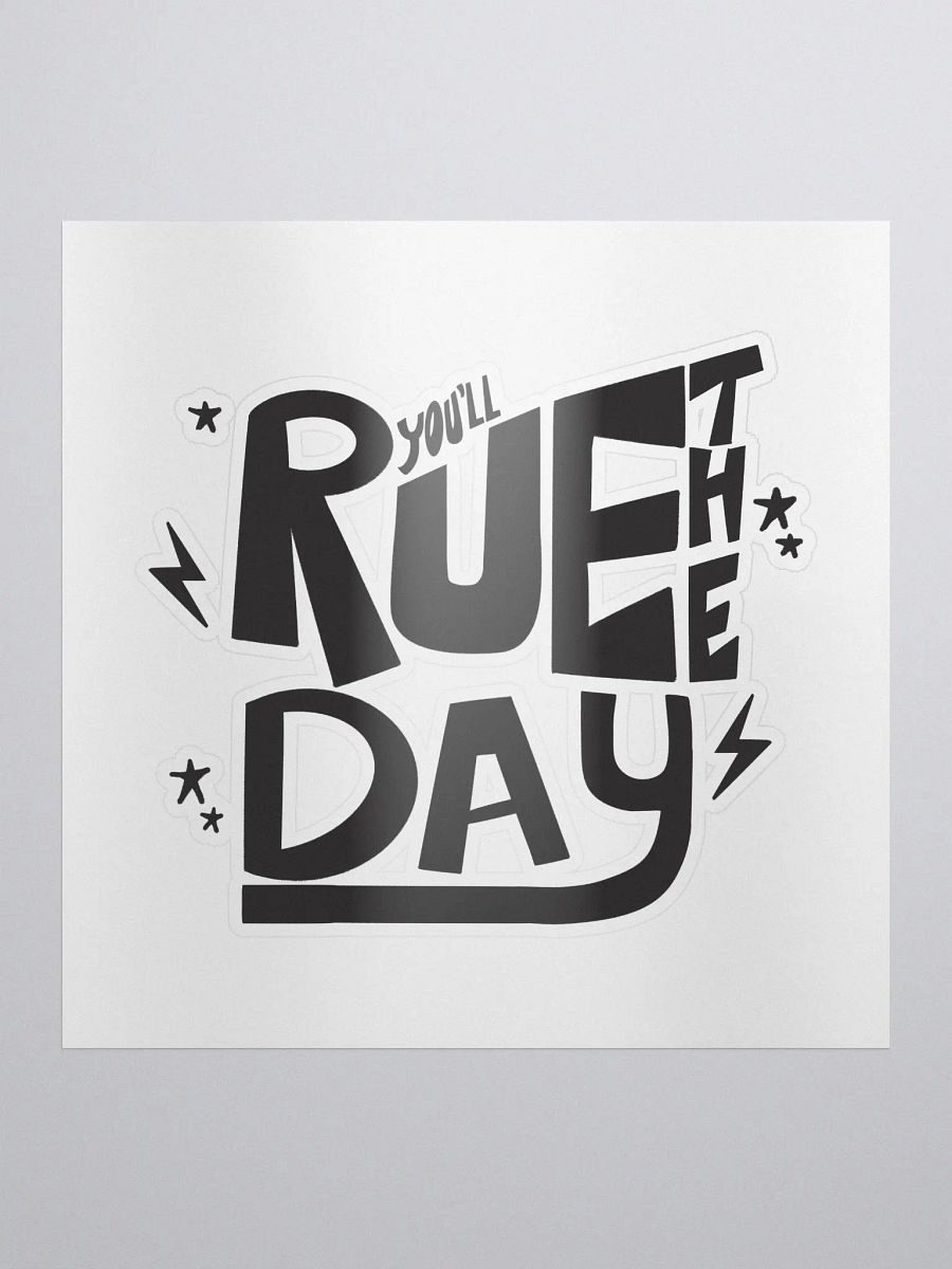 You'll Rue The Day Die-Cut Sticker product image (1)