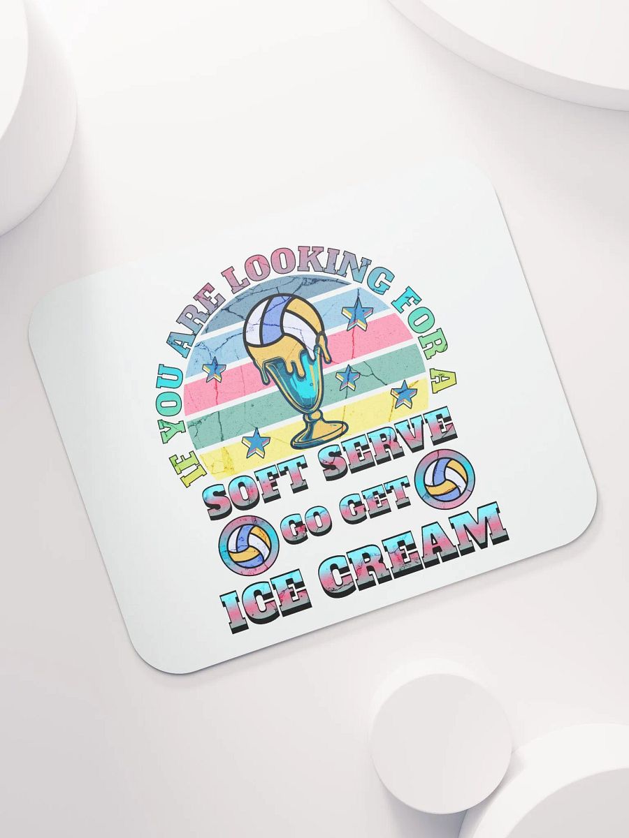 If You Are Looking For A Soft Serve Go Get Ice Cream Volleyball Dream Mouse Pad product image (5)