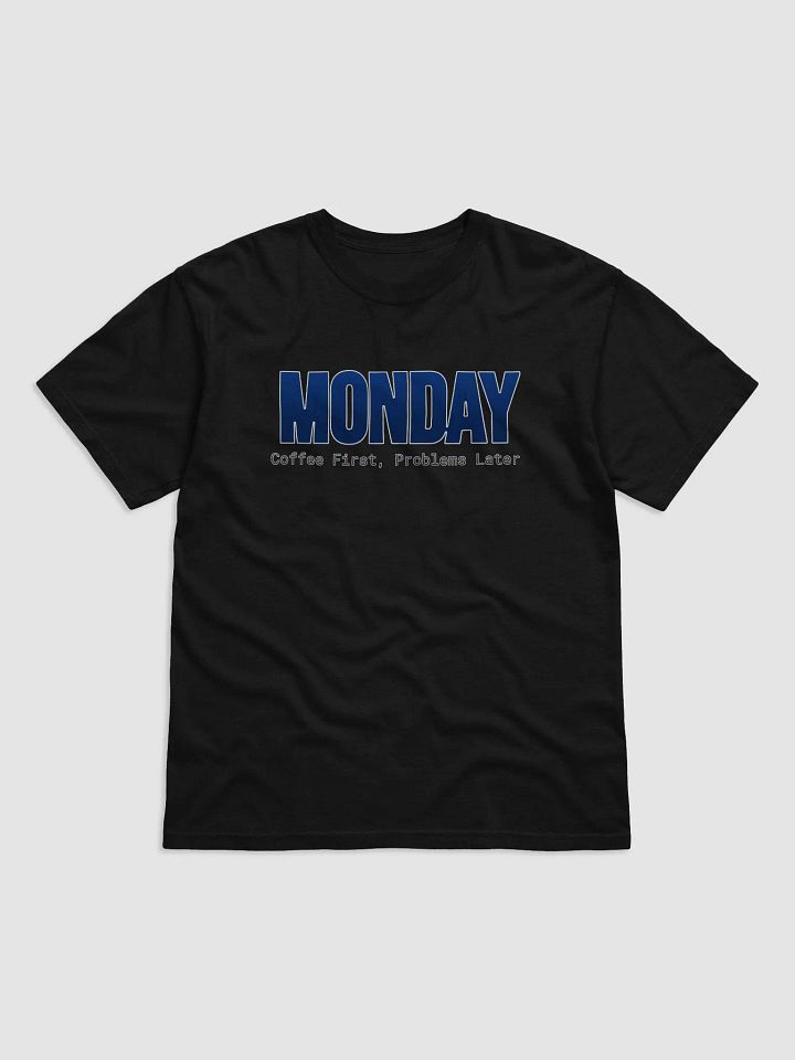Funny Monday T-shirt – Coffee First, Problems Later product image (6)