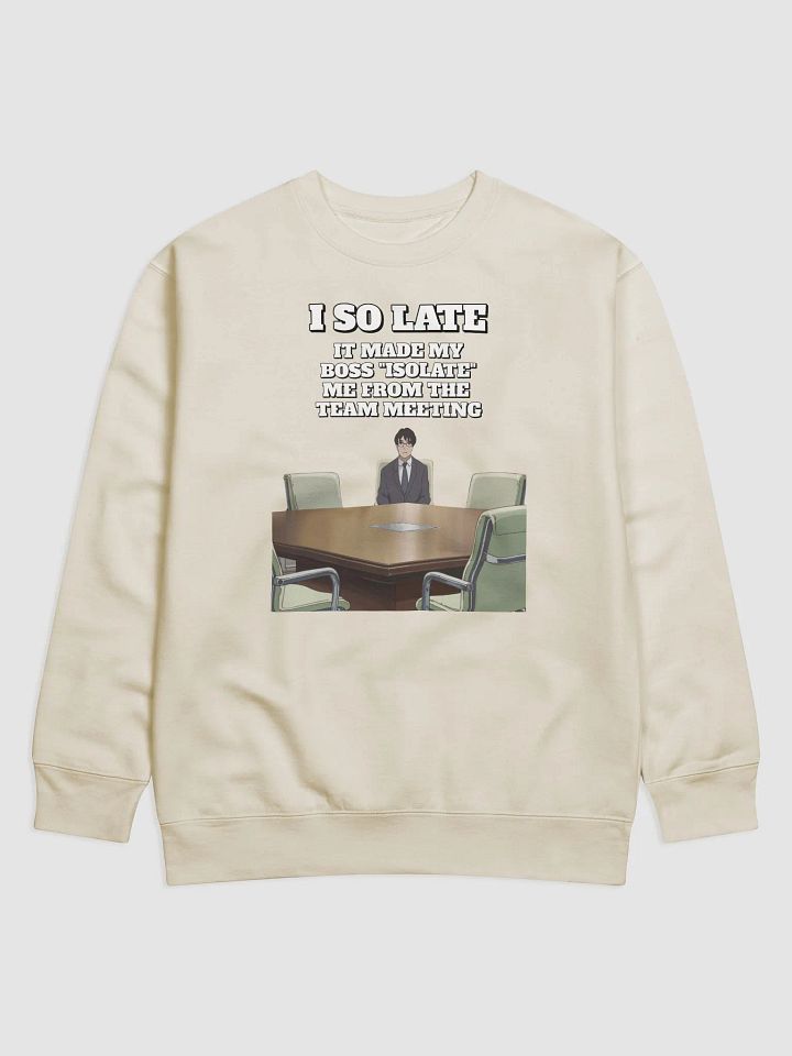 I So Late - Funny Wordplay Sweatshirt product image (1)