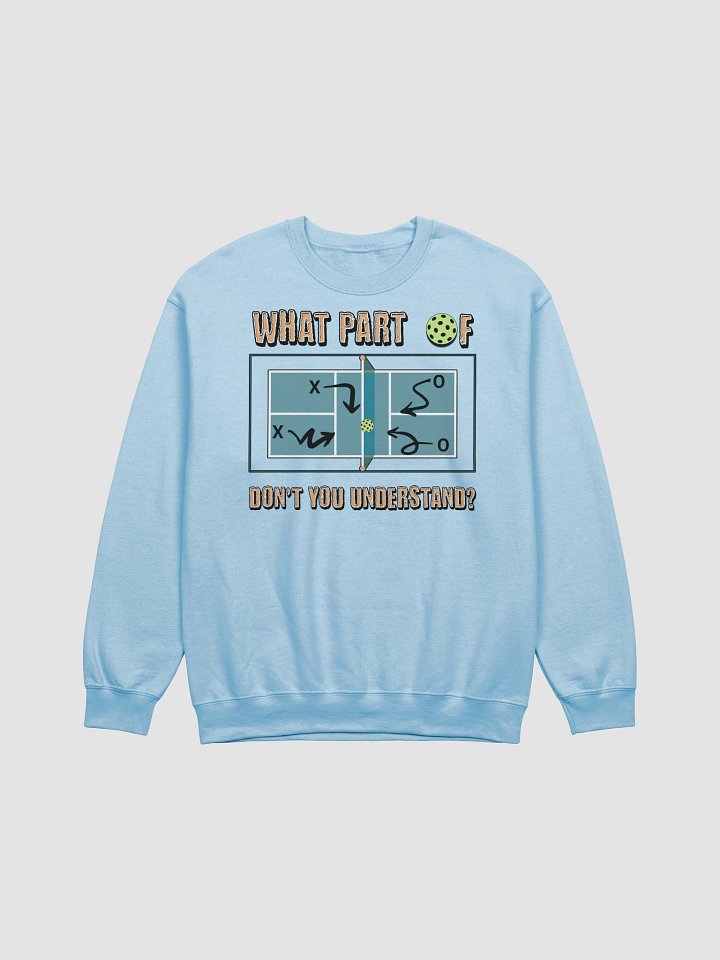 What Part Of Pickleball Dont You Understand Strategy Unisex Sweatshirt product image (15)