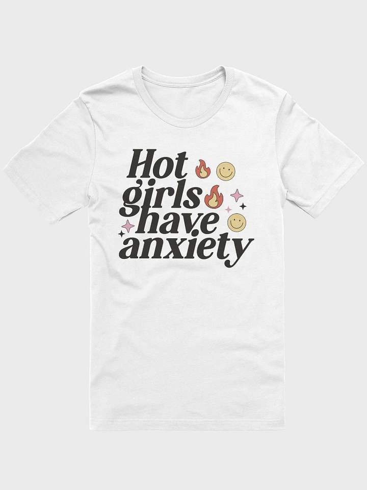 Hot Girls Have Anxiety Tee product image (1)