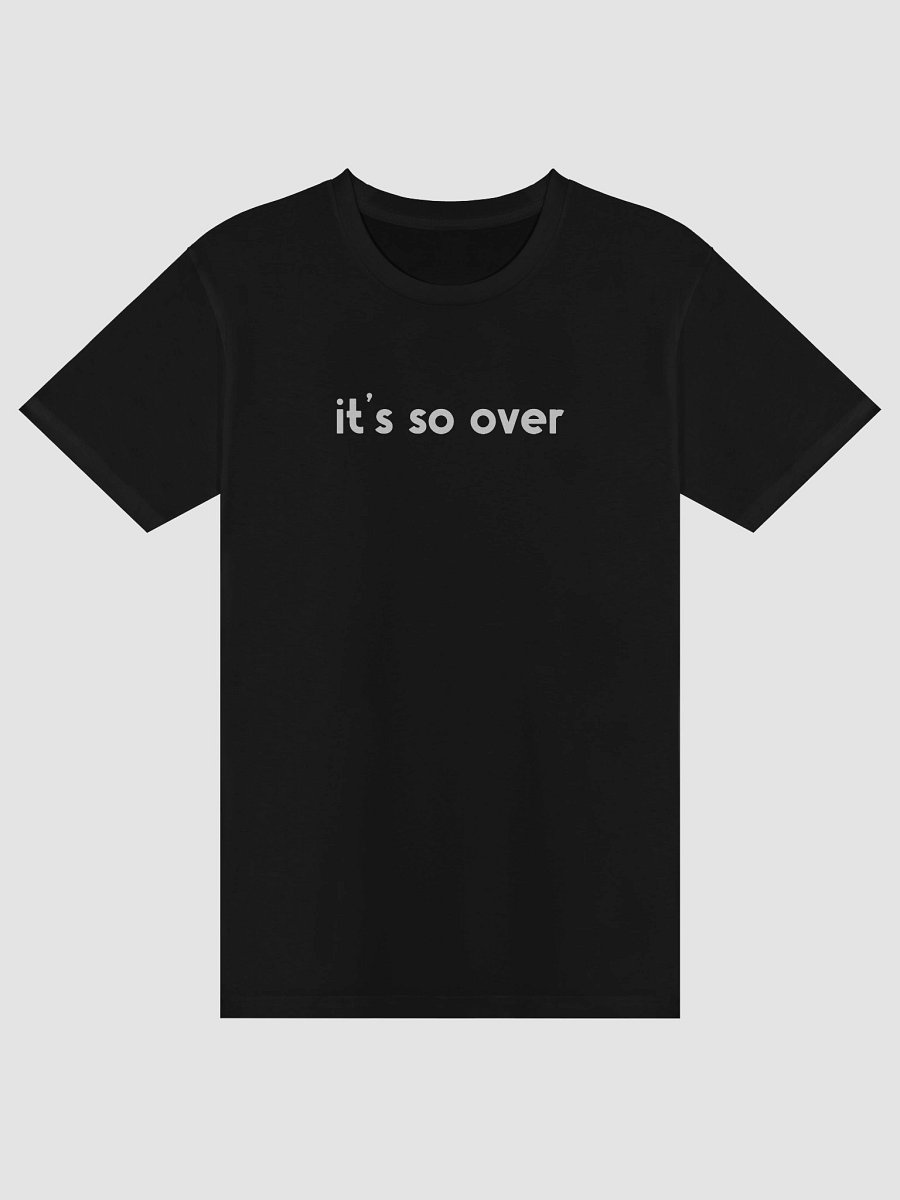 it's so over Unisex premium tee product image (7)